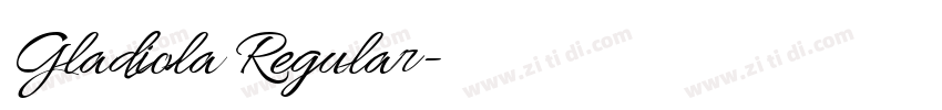 Gladiola Regular字体转换 Gladiola Regular字体转换